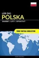 Lär Dig Polska - Snabbt / Lätt / Effektivt: 2000 Viktiga Ordlistor