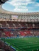 Matched Betting Notebook: Matched Betting Journal