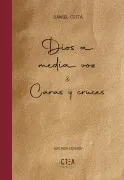 Dios A Media Voz. Caras Y Cruces