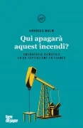 Qui Apagara Aquest Incendi?: Història I Perspectives Davant L Emergènc