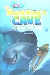 Our World Readers: the Shark King's Cave