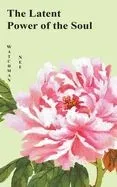 The Latent Power of the Soul