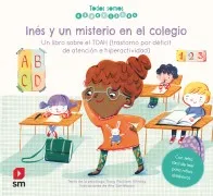 Todos Somos Especiales :Inés Y Un Misterio En El Colegio (Tdah) Un Lib