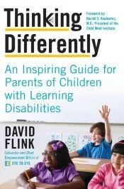 Thinking Differently: An Inspiring Guide for Parents of Children with Learning Disabilities