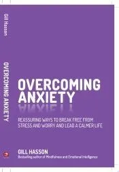 Overcoming Anxiety: Reassuring Ways to Break Free from Stress and Worry and Lead a Calmer Life