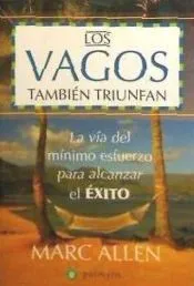 VAGOS TAMBIÉN TRIUNFAN, LOS LA VÍA DEL MÍNIMO ESFUERZO PARA ALCANZAR EL ÉXITO