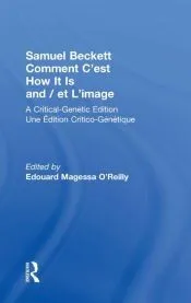 Samuel Beckett Comment C’est How It Is And / et L’image