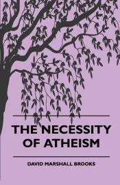 The Necessity of Atheism