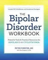 The Bipolar Disorder Workbook: Powerful Tools and Practical Resources for Bipolar II and Cyclothymia