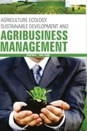 Agriculture Ecology, Sustainable Development and Agribusiness Management