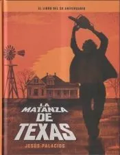 LA MATANZA DE TEXAS EL LIBRO DEL 50 ANIVERSARIO