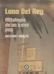 Lana del Rey: Mitología de un icono pop