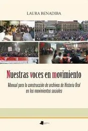 Nuestras voces en movimiento: Manual para la construcción de archivos de Historia Oral en los movimientos sociales