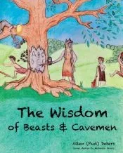 The Wisdom of Beasts and Cavemen