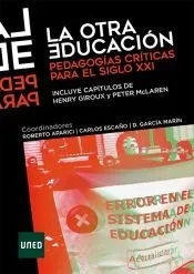 La otra educación. Pedagogías críticas para el siglo xxi