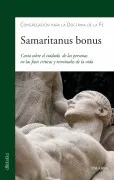 Samaritanus Bonus: Carta Del Papa Francisco Sobre El Cuidado De Las Pe
