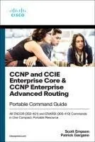 CCNP and CCIE Enterprise Core & CCNP Enterprise Advanced Routing Portable Command Guide: All Encor (350-401) and Enarsi (300-410) Commands in One Comp
