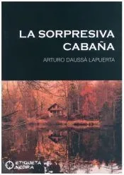 La sorpresiva cabaña