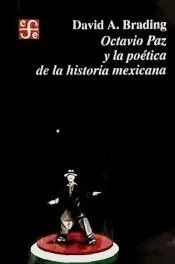 Octavio Paz y la poética de la historia mexicana