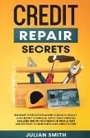 Credit Repair Secrets: Increase Your Credits Score in 30 Days Legally with Secret Technique. 609 Letters Templates Included. Repair Your Nega