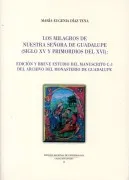 Los Milagros De Nuestra Señora De Guadalupe (Siglo Xv Y Pimordio Del X