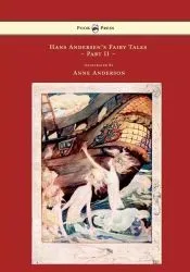 Hans Andersen’s Fairy Tales - Illustrated by Anne Anderson - Part II
