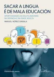 Sacar a lingua é de mala educaicón: Oportunidades do multilingüísmo na infancia e na idade adulta