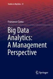 Big Data Analytics: A Management Perspective