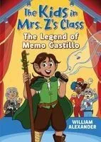 The Kids in Mrs. Z's Class: The Legend of Memo Castillo