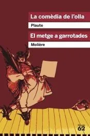 La comèdia de l'olla i El metge a garrotades