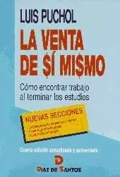 La venta de sí mismo. Cómo encontrar trabajo al terminar los estudios. 4ª Ed