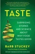 Taste: Surprising Stories and Science about Why Food Tastes Good