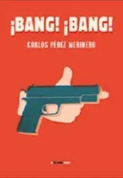 ¡bang! ¡bang!