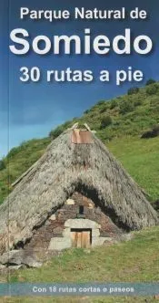 PARQUE NATURAL DE SOMIEDO. 30 RUTAS A PIE
