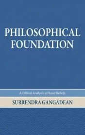 Philosophical Foundation: A Critical Analysis of Basic Beliefs, Second Edition