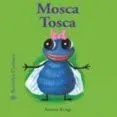 Mosca Tosca (Bestioles Curioses)(Catala)