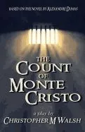 The Count of Monte Cristo: A Play
