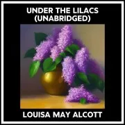 Under The Lilacs (Unabridged)