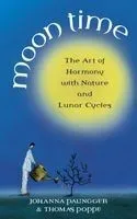Moon Time: The Art of Harmony with Nature & Lunar Cycles