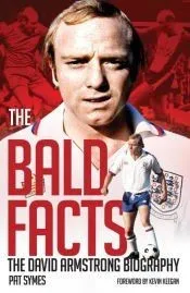 The Bald Facts: The Autobiography of David Armstrong
