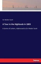 A Tour in the Highlands in 1803