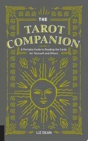 The Tarot Companion: A Portable Guide to Reading the Cards for Yourself and Others