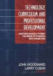 Technology, Curriculum, and Professional Development: Adapting Schools to Meet the Needs of Students with Disabilities