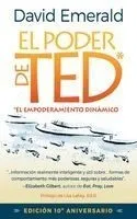 El Poder de Ted* (*el Empoderamiento Dinámico): Editión 10 Aniversario