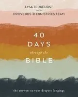 40 Days Through the Bible: The Answers to Your Deepest Longings