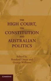 The High Court, the Constitution and Australian Politics