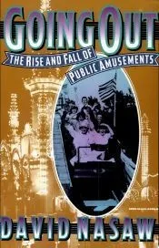 Going Out: The Rise and Fall of Public Amusements