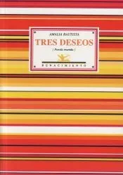 Tres deseos : poesía reunida