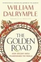 The Golden Road: How Ancient India Transformed the World