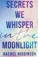 Secrets We Whisper in the Moonlight